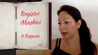 Registri Akashici 6 Risposte [upl. by Audi]