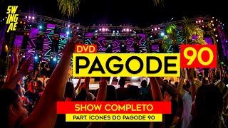 DVD PAGODE ANOS 90 Completo  Swingaê ft Ícones do Pagode 90 [upl. by Rebor]