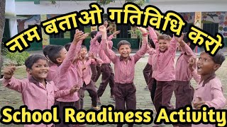 School Readiness Activity  बताओ नाम शुरू करो काम गतिविधि  Fun Activity  खेल गतिविधि [upl. by Nonnair338]