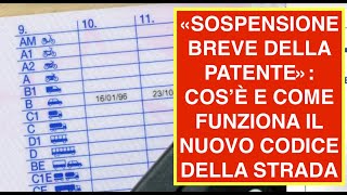 «SOSPENSIONE BREVE DELLA PATENTE» COS’È E COME FUNZIONA IL NUOVO CODICE DELLA STRADA [upl. by Serilda]