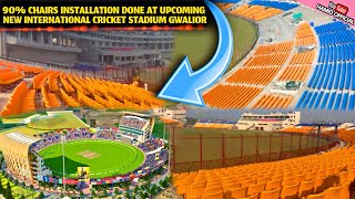 90 Chairs Installation Done ✅️ in Upcoming New International Cricket Stadium Gwalior Latest updates [upl. by Len635]