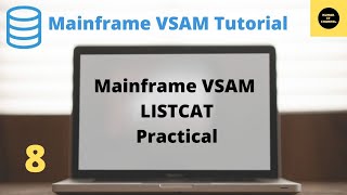 LISTCAT in Mainframe VSAM  Mainframe VSAM Practical Tutorial  Part 8 [upl. by Oicaro]