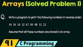 Arrays in C Solved Problem 1 [upl. by Wessling]