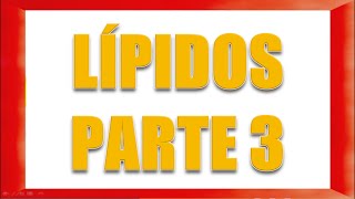 LÍPIDOS PARTE 3 LÍPIDOS SIMPLES [upl. by Humbert625]