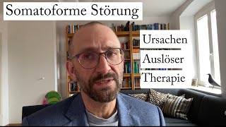 Somatoforme Störung  Ursachen und Therapie [upl. by Tjon503]