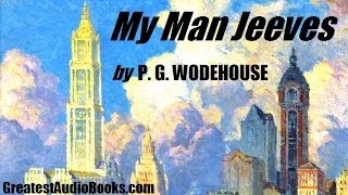 MY MAN JEEVES  FULL AudioBook by P G WODEHOUSE  Greatest AudioBooks [upl. by Belak]