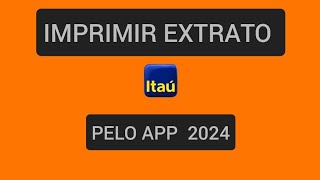 Como tirar EXTRATO Itaú 2024 [upl. by Etnecniv]