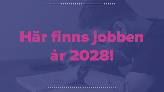 HÄR FINNS JOBBEN OM FEM ÅR [upl. by Anilok]