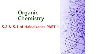 유기화학 Ch7 Haloalkane 과 친핵성 치환반응 PART1Haloalkanes 의 개념친핵성 치환반응의 개념 및 종류SN2 SN1의 기본 개념 및 설명 [upl. by Ahsaz]