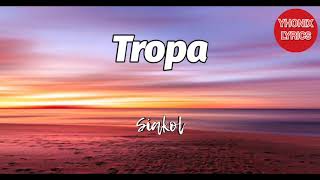 Tropa Lyrics  Siakol [upl. by Chafee]