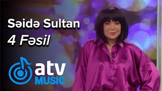 Səidə Sultan  4 Fəsil Günün Sədası [upl. by Akeihsat]