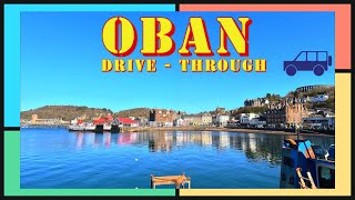 Oban  Drive Through  Argyll amp Bute Scotland [upl. by Landahl]