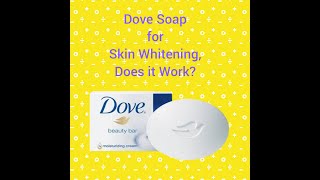 Dove soap for skin whitening does it work  Dove Whitening Soap [upl. by Eachelle362]