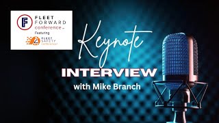 2024 Fleet Forward amp Fleet Safety Conferences  Keynote Interview with Mike Branch [upl. by Terrie]