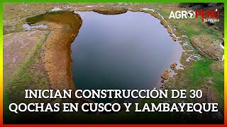 INICIAN CONSTRUCCIÓN DE 30 QOCHAS EN CUSCO Y LAMBAYEQUE [upl. by Okiam879]