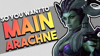 So You Want to Main Arachne  Builds  Counters  Combos amp More Arachne SMITE Guide [upl. by Hnil]