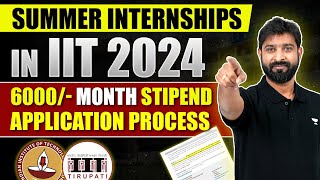 Summer Internships In IIT 2024  6000 Per Month Stipend Application Process [upl. by Anawt]