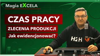 CZAS PRACY ZLECENIA PRODUKCJI EWIDENCJA [upl. by Milinda361]