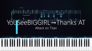 YouSeeBIGGIRL→Thanks AT  Attack on Titan  scene  Synthesia  Piano  SawanoHiroyuki [upl. by Egnalos]