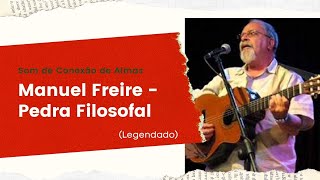 Pedra Filosofal  Manuel Freire Legendado [upl. by Evita811]