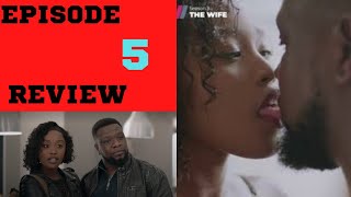 THE WIFE SHOWMAX SEASON 3  EPISODE 5 REVIEW [upl. by Johnath439]