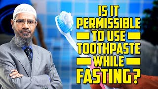 Is it permissible to use toothpaste while fasting [upl. by Clough]