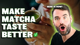 11 Tips to Make Your Matcha Taste Good [upl. by Eboj]