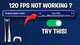 How to Fix 120fps Not Working in Fortnite PS5  Quick [upl. by Rednave900]