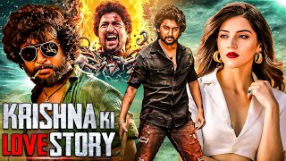 Krishna Ki Love Story  New Released South Action Hindi Dubbed Movie  South Indian Movie  Nani [upl. by Kass306]