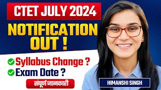 CTET July 2024 Notification Out Age Eligibility Criteria New Syllabus by Himanshi Singh [upl. by Aidne]