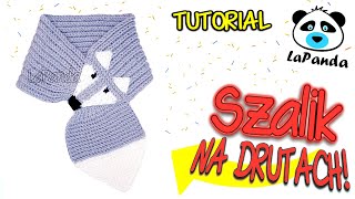 SZALIK NA DRUTACH DLA DZIECKA 2 Jak zrobić  LaPanda KNITTED BABY FOX SCARF [upl. by Nirrad122]