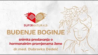 Hormonalne promjene i ženska priroda  gostovanje dr Dubravke Dedeić na intenzivu Buđenje Boginje [upl. by Det531]