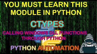 YOU SHOULD LEARN THIS MODULE IN PYTHON  CTYPES CALLING WINDOWS DLL FUNCTIONS TO AUTOMATE WINDOWS [upl. by Lehsreh]