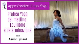 ☸️ Pratica Yoga del mattino quotEquilibrio e determinazionequot una routine semplice per la mattina [upl. by Attezi]