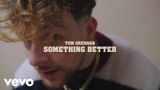 Tom Grennan  Something Better Official Video [upl. by Effie]