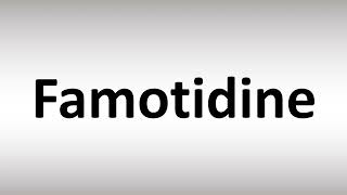 How to Pronounce Famotidine [upl. by Sherborn]