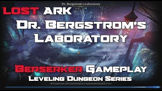 Lost Ark Dungeon  Dr Bergstroms Laboratory  Berserker Gameplay [upl. by Lauber]