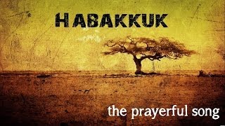 Habakkuk The Prayerful Song httpyoutubei0mdQmiomHU [upl. by Klimesh]