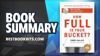 How Full Is Your Bucket  Tom Rath amp Don Clifton  Book Summary  Bestbookbits [upl. by Stover]