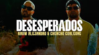 Rauw Alejandro amp Chencho Corleone  Desesperados Video LetraLyrics [upl. by Bausch]