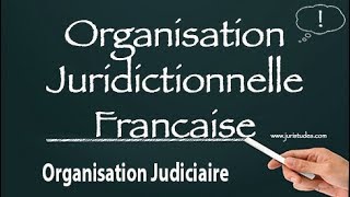 Organisation juridictionnelle française [upl. by Eaner]