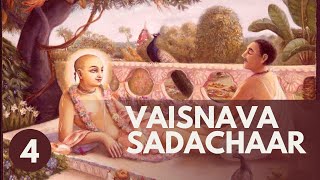 Vaisnava Sadachaar  Session 4  HG Lokesvara Govinda Prabhuji [upl. by Rainie]