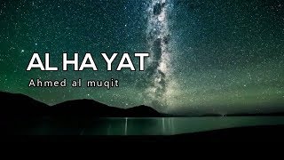 Al Hayat Ahmed Al Muqit Best Nasheed الحياة أحمد المقيط Eng Subs [upl. by Idnahr]