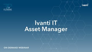 Flycast Partners amp Ivanti  IT Asset Management [upl. by Evander]