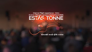 Estas Tonne  Internal Flight experience  Intro Live in Oltingen version 2021 [upl. by Aicul]