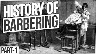 The History of Barbering Part 1  Milady Standard Barbering Book Chapter 1  Milady [upl. by Nwahsyt]