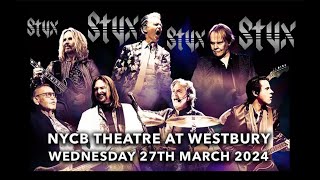 STYX Westbury Music Fair NY March 27 2024 1HR 15MIN [upl. by Einnus]