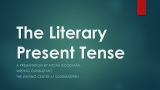 Literary Present Tense [upl. by Oinotnaesoj806]