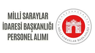 MİLLİ SARAYLAR İDARESİ BAŞKANLIĞI  254 ADET SÖZLEŞMELİ PERSONEL ALIMI [upl. by Htiekal]