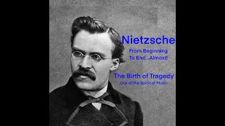 Nietzsche THE BIRTH OF TRAGEDY Out of The Spirit of Music Session 5 [upl. by Pascha29]